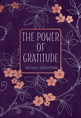 Power Of Gratitude, The: 365 Daily Devotions (Imitation Leather)
