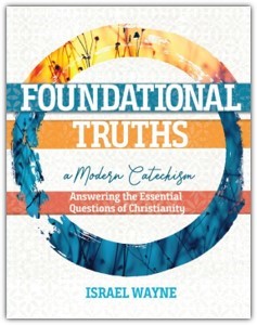 Foundational Truths: A Modern Catechism (Paperback)