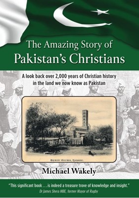 The Amazing Story of Pakistans Christians (Paperback)
