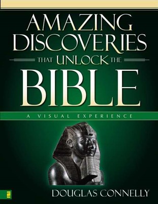 Amazing Discoveries That Unlock The Bible (Hard Cover)