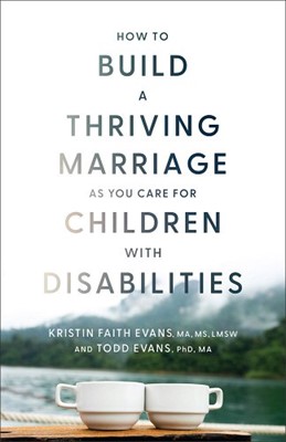 How To Build A Thriving Marriage As You Care For Children (Paperback)