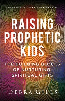 Raising Prophetic Kids (Paperback)