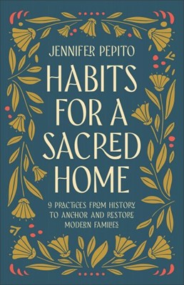 Habits For A Sacred Home (Paperback)