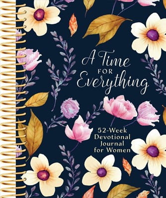 Time For Everything, A: 52-Week Devotional Journal For Women (Spiral Bound)