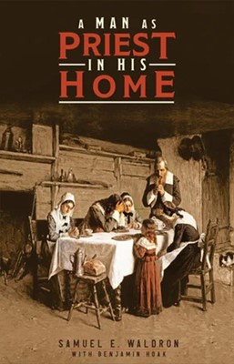 Man as Priest in His Home, A (Paperback)