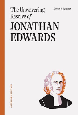 The Unwavering Resolve Of Jonathan Edwards (Paperback)