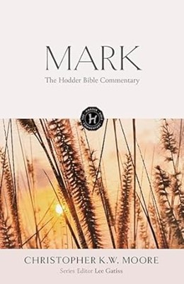 The Hodder Bible Commentary: Mark (Hard Cover)