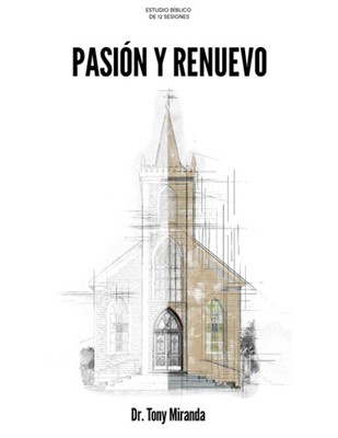Pasión Y Renuevo - Estudio Bíblico (Passion and Renewal) (Hard Cover)