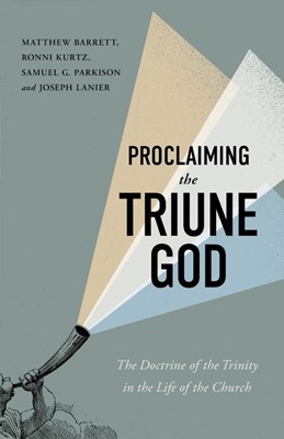 Proclaiming The Triune God (Paperback)