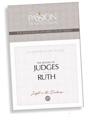 Passionate Life Bible Study Guides, The: Books Of Judges And (Paperback)