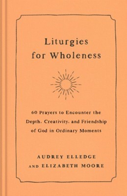 Liturgies For Wholeness (Hardback)