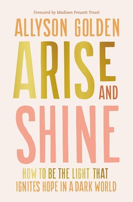 Arise And Shine (Hardback)