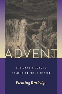 Advent: The Once and Future Coming of Jesus Christ (Paperback)