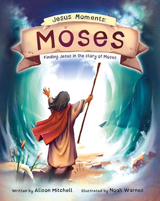 Jesus Moments: Moses (Hardback)
