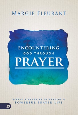Encountering God Through Prayer (Paperback)