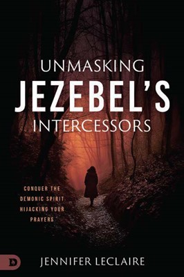 Unmasking Jezebel's Intercessors (Paperback)