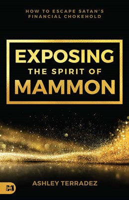 Exposing the Spirit of Mammon (Paperback)