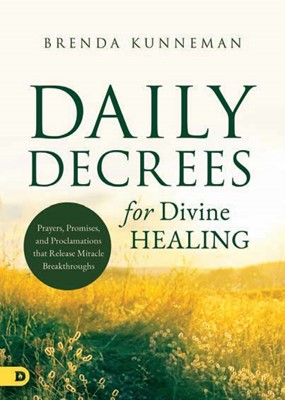 Daily Decrees for Divine Healing (Paperback)