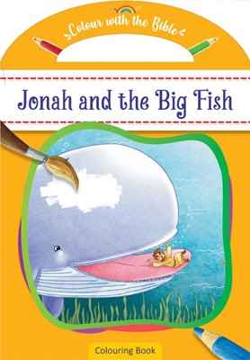 Colour With The Bible: Jonah And The Big Fish (Paperback)