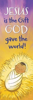 Jesus Is The Gift God Gave The World! Kids Bookmark (Bookmark)