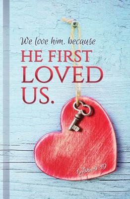 Bulletin - Valentine's Day - We Love Him Because He First... (Bulletin)