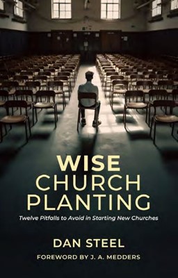 Wise Church Planting (Paperback)