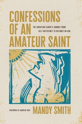 Confessions of an Amateur Saint (Paperback)