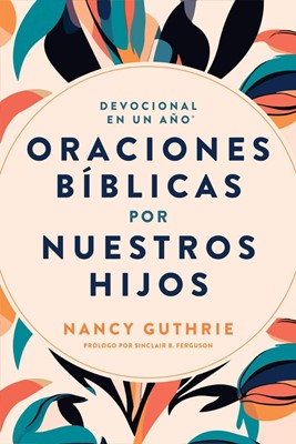 Devocional En Un Año: Oraciones BíBlicas Por Nuestros Hijos (Paperback)