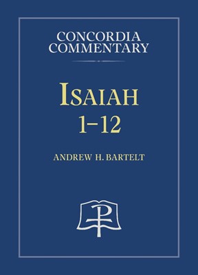 Isaiah 1-12 - Concordia Commentary (Hard Cover)