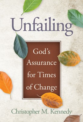 Unfailing: God's Assurance For Times Of Change (Paperback)