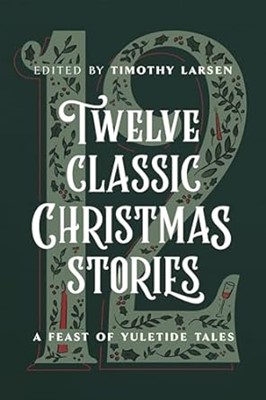 Twelve Classic Christmas Stories (Hard Cover)