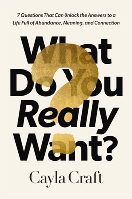 What Do You Really Want? (Hard Cover)