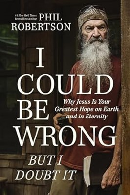 I Could Be Wrong, But I Doubt It (Hard Cover)