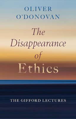 The Disappearance Of Ethics (Hardback)