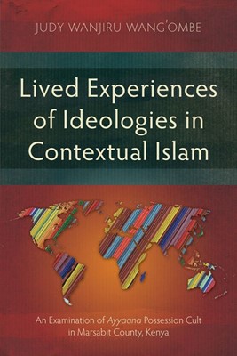 Lived Experiences of Ideologies in Contextual Islam (Paperback)