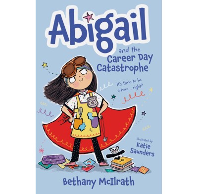 Abigail And The Career Day Catastrophe (Paperback)