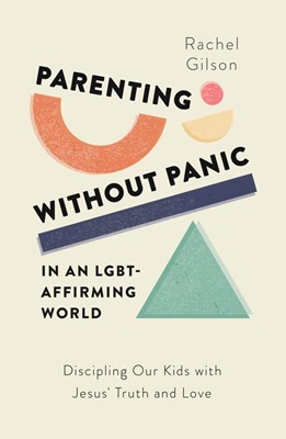 Parenting Without Panic In An LGBY-Affirming World (Paperback)