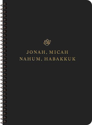 ESV Scripture Journal - Jonah, Micah, Nahum, and Habakkuk (Paperback)