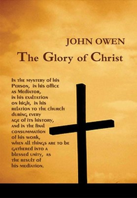 The Glory Of Christ (Hard Cover)