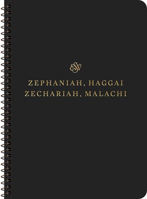 ESV Scripture Journal -Zephaniah, Haggai, Zechariah, Malachi (Paperback)