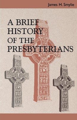 Brief History of the Presbyterians, A (Paperback)