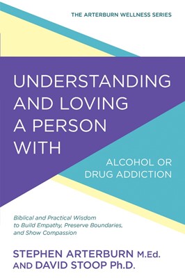 Understanding & Loving A Person With Alcohol Drug Addiction (Paperback)
