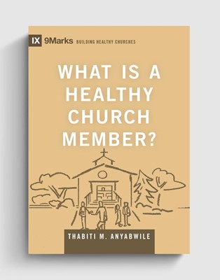 What is a Healthy Church Member? (Hard Cover)