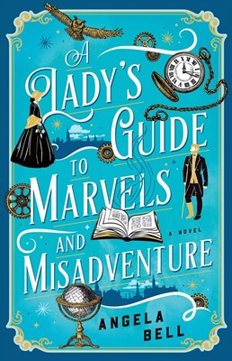 Lady's Guide To Marvels And Misadventure, A (Paper Back)