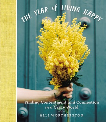 The Year Of Living Happy (Hard Cover)