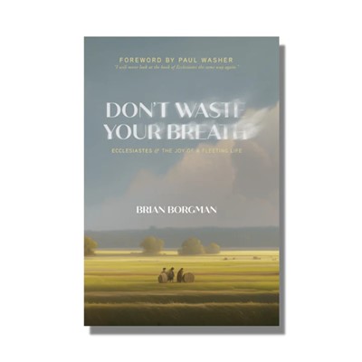 Don't Waste Your Breath (Hard Cover)