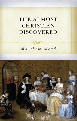 The Almost Christian Discovered (Paperback)