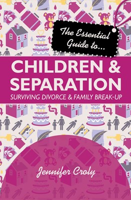 The Essential Guide To Children And Separation (Paperback)