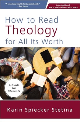 How to Read Theology for All Its Worth (Paperback)