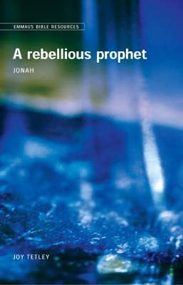 Emmaus Bible Resources - A Rebellious Prophet (Paperback)